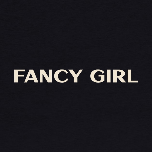 Fancy Girl Funny Girl Ironic Girl by TV Dinners